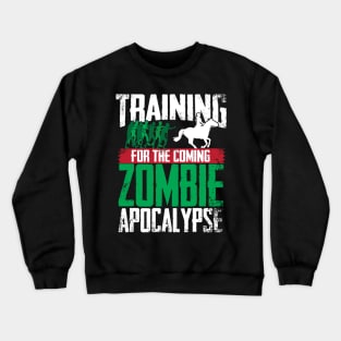 Training For The Zombie Apocalypse Horse Riding Crewneck Sweatshirt